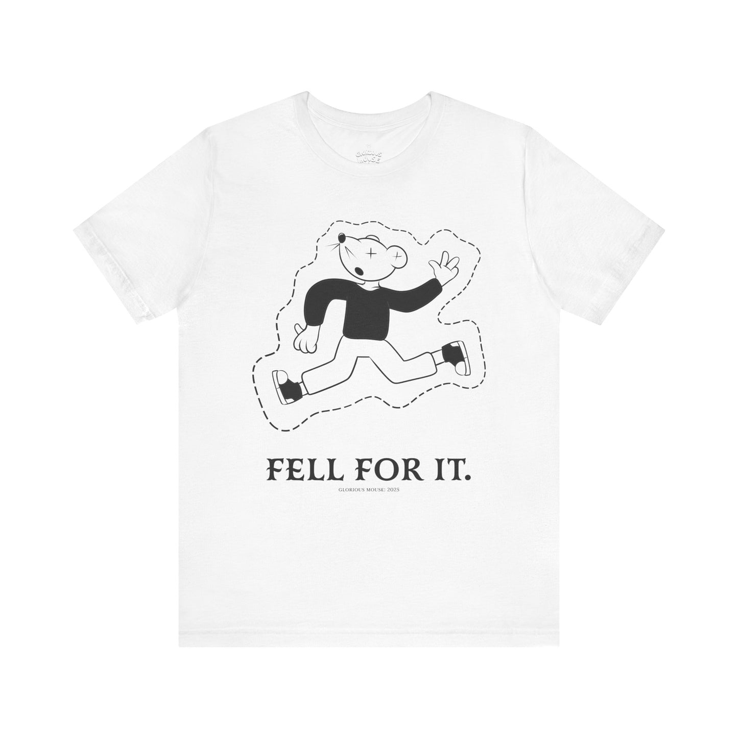 Fell For It Tee